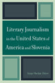 Book cover of: Literary Journalism in the United States of America and Slovenia. By: Sonja Merljak Zdovc