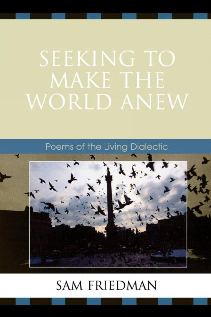 Book cover of: Seeking to Make the World Anew. By: Samuel R. Friedman