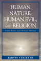Book cover of: Human Nature, Human Evil, and Religion. By: Jarvis Streeter