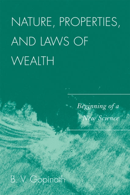 Book cover of: Nature, Properties and Laws of Wealth