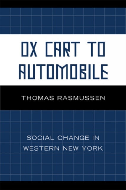 Book cover of: Ox Cart to Automobile. By: Thomas Houser Rasmussen