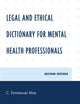 Book cover of: Legal and Ethical Dictionary for Mental Health Professionals. By: C. Emmanuel Ahia