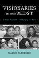 Book cover of: Visionaries In Our Midst. By: Allison Silberberg