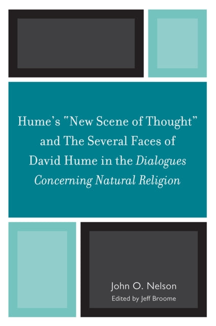 Book cover of: Hume's 'New Scene of Thought' and The Several Faces of David Hume in the Dialogues Concerning Natural Religion. By: John O. Nelson