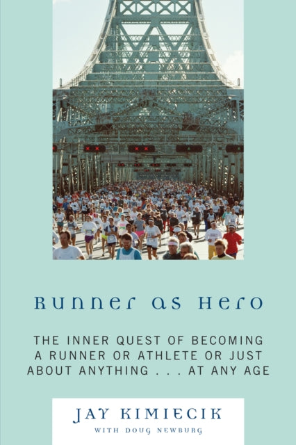 Book cover of: Runner as Hero. By: Jay C. Kimiecik