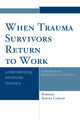 Book cover of: When Trauma Survivors Return to Work. By: Barbara Barski-Carrow