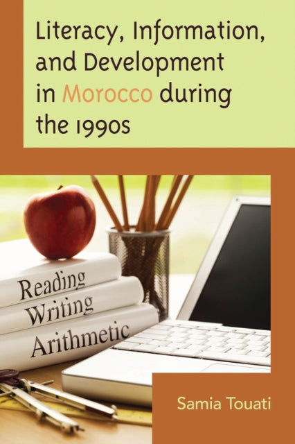 Book cover of: Literacy, Information, and Development in Morocco during the 1990s