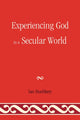Book cover of: Experiencing God In A Secular World