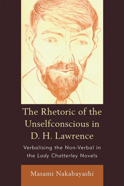 Book cover of: Rhetoric Of The Unselfconscious In D H L. By: Masami Nakabayashi
