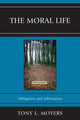 Book cover of: Moral Life. By: Tony L. Moyers