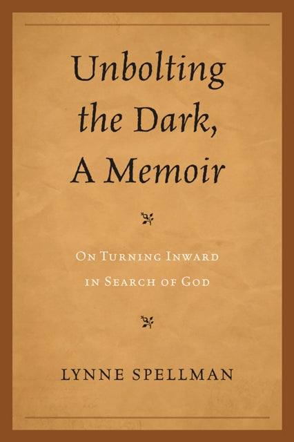 Book cover of: Unbolting the Dark, A Memoir. By: Lynne Spellman