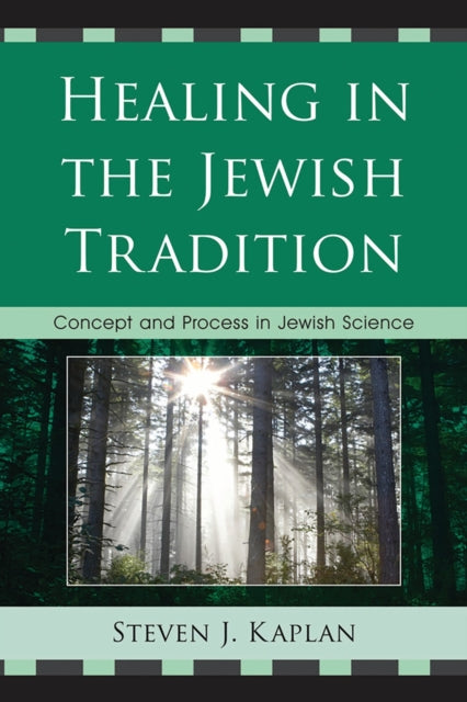 Book cover of: Healing in the Jewish Tradition. By: Steven J. Kaplan