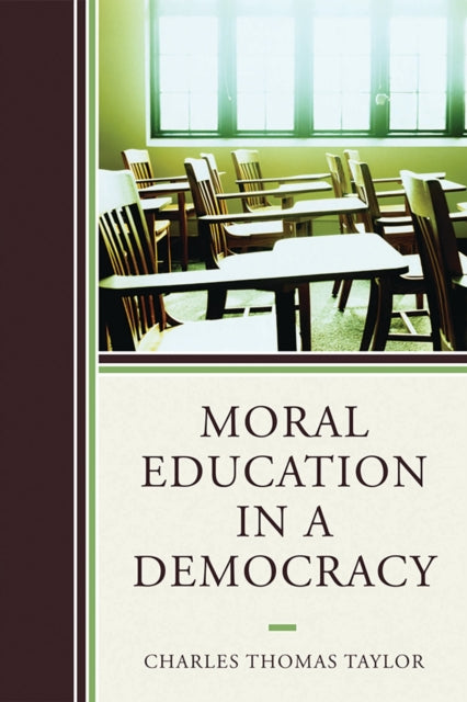 Book cover of: Moral Education in a Democracy. By: Charles Thomas Taylor