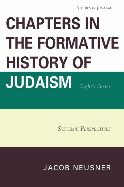 Book cover of: Chapters in the Formative History of Judaism, Eighth Series. By: Jacob Neusner
