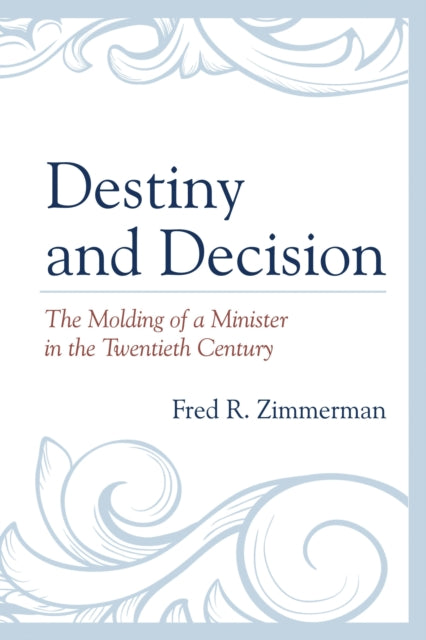 Book cover of: Destiny and Decision. By: Fred R. Zimmerman