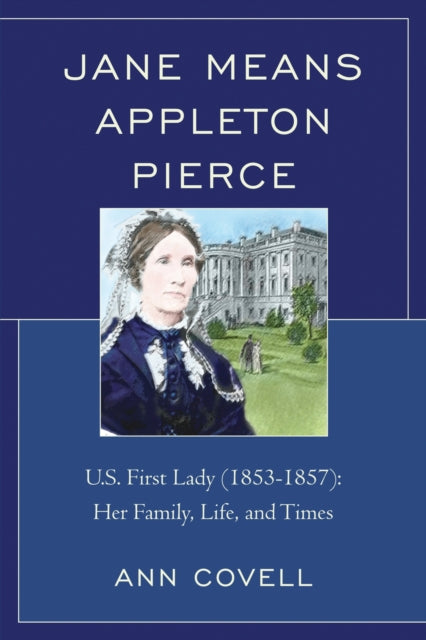 Book cover of: Jane Means Appleton Pierce. By: Ann Covell