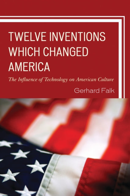 Book cover of: Twelve Inventions Which Changed America