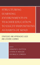 Book cover of: Structuring Learning Environments in Teacher Education to Elicit Dispositions as Habits of Mind. By: Erskine S. Dottin