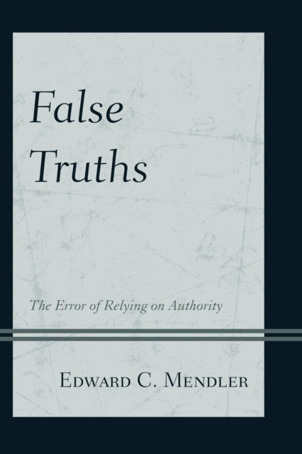Book cover of: False Truths. By: Edward C. Mendler