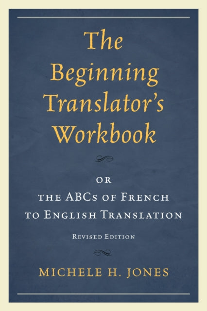 Book cover of: Beginning Translator’s Workbook. By: Michèle H. Jones