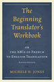 Book cover of: Beginning Translator’s Workbook. By: Michèle H. Jones