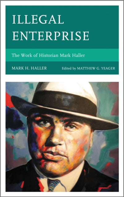 Book cover of: Illegal Enterprise. By: Matthew G. Yeager