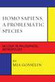 Book cover of: Homo Sapiens, A Problematic Species. By: Mia Gosselin