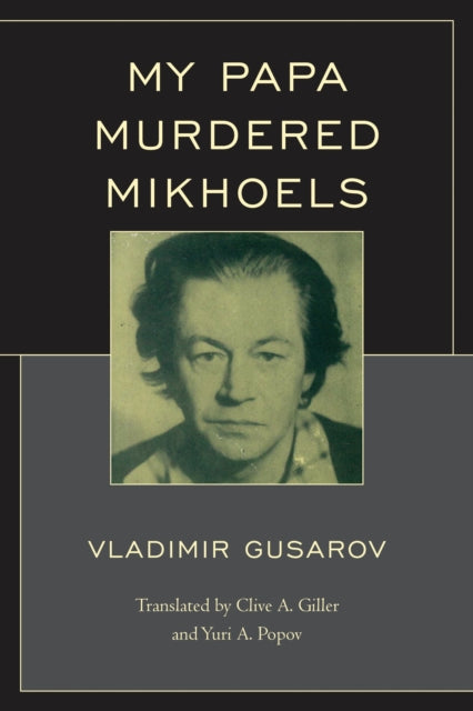 Book cover of: My Papa Murdered Mikhoels. By: Vladimir Gusarov