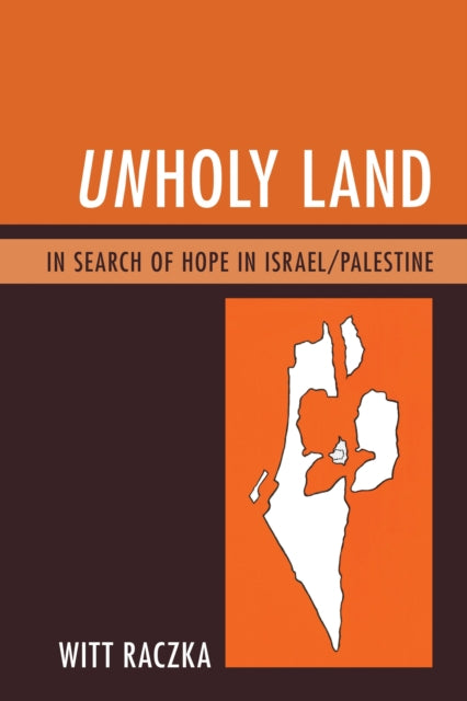 Book cover of: Unholy Land. By: Witt Raczka