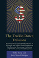 Book cover of: Trickle-Down Delusion. By: John Seip