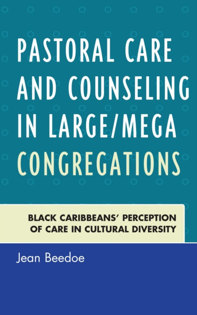 Book cover of: Pastoral Care and Counseling in Large/Mega Congregations. By: Jean Beedoe