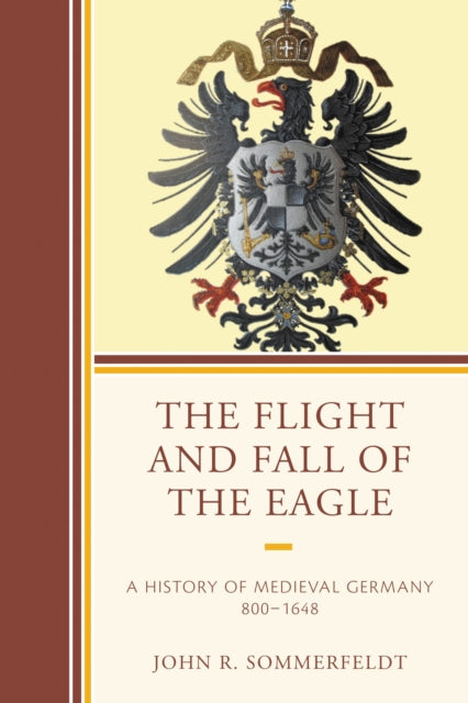 Book cover of: Flight and Fall of the Eagle. By: John R. Sommerfeldt