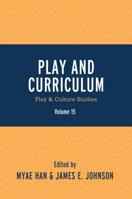 Book cover of: Play and Curriculum. By: Myae Han