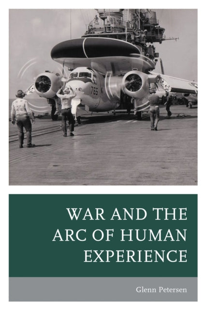 Book cover of: War and the Arc of Human Experience. By: PETERSEN