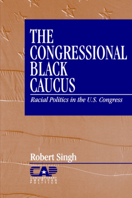 Book cover of: Congressional Black Caucus. By: Robert Singh