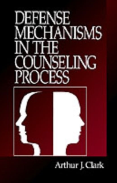 Book cover of: Defense Mechanisms in the Counseling Process