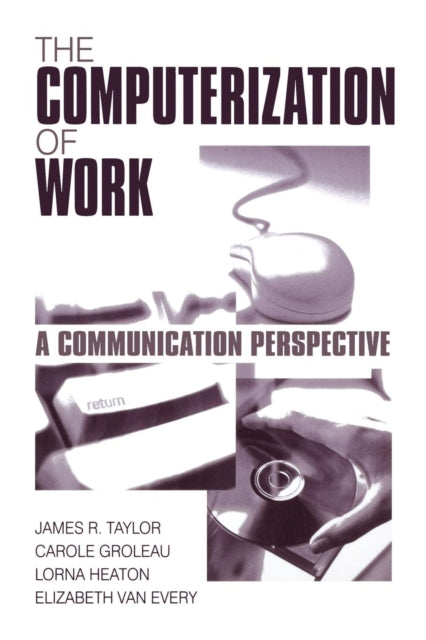 Book cover of: Computerization of Work. By: James R.  (Renwick) Taylor