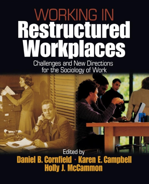 Book cover of: Working in Restructured Workplaces. By: Daniel B. Cornfield