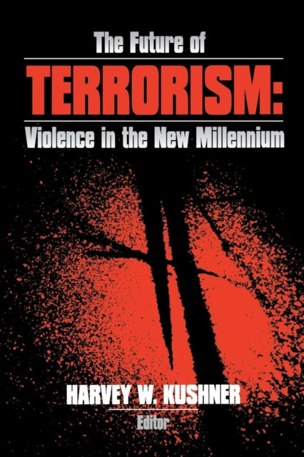 Book cover of: Future of Terrorism. By: Harvey W. Kushner