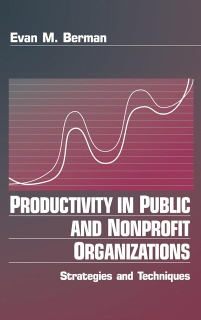 Book cover of: Productivity in Public and Non Profit Organizations