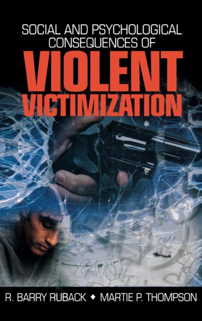 Book cover of: Social and Psychological Consequences of Violent Victimization. By: R. Barry Ruback