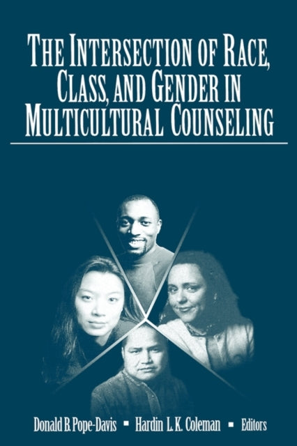 Book cover of: Intersection of Race, Class, and Gender in Multicultural Counseling. By: Donald B. Pope-Davis
