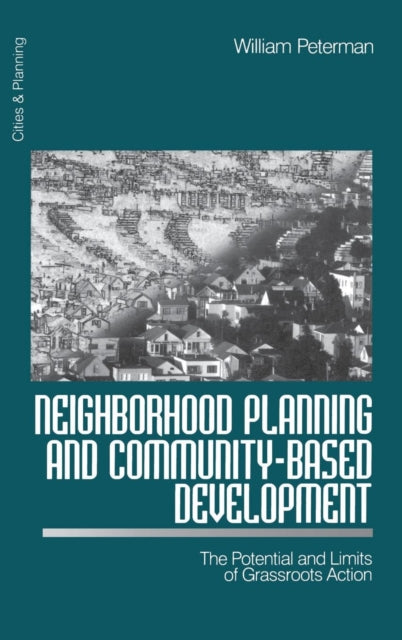 Book cover of: Neighborhood Planning and Community-Based Development. By: William Peterman