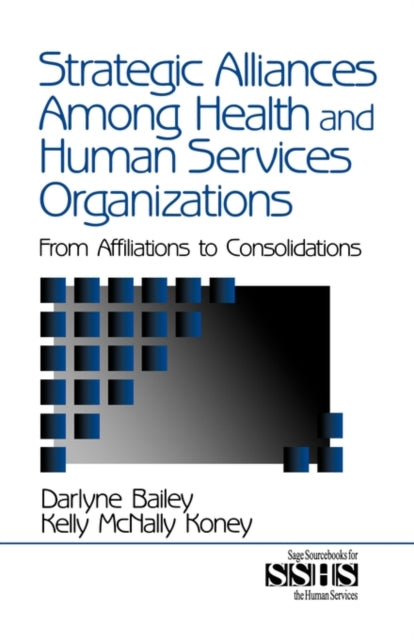Book cover of: Strategic Alliances Among Health and Human Services Organizations. By: Darlyne Bailey