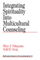 Book cover of: Integrating Spirituality into Multicultural Counseling. By: Mary A. Fukuyama