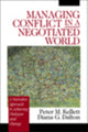 Book cover of: Managing Conflict in a Negotiated World. By: Peter M. Kellett