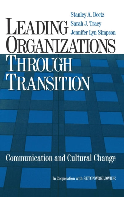 Book cover of: Leading Organizations through Transition. By: Stanley A. Deetz