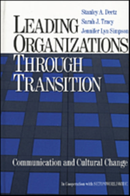 Book cover of: Leading Organizations through Transition. By: Stanley A. Deetz