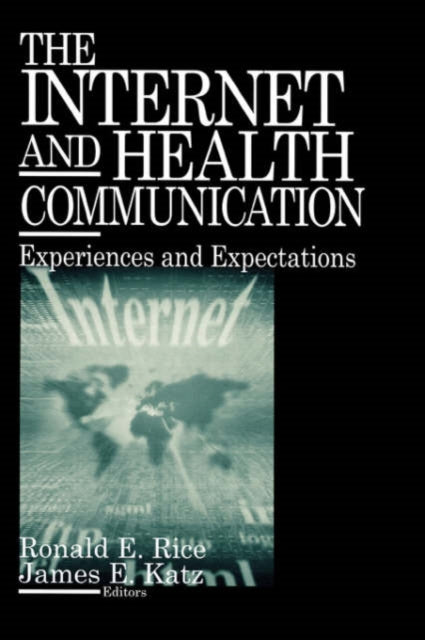 Book cover of: Internet and Health Communication. By: Ronald Rice