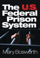 Book cover of: U.S. Federal Prison System. By: Mary F. (Francesca) Bosworth